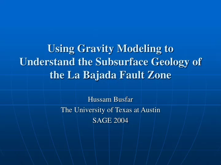 using gravity modeling to understand the subsurface geology of the la bajada fault zone