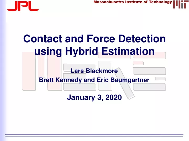 contact and force detection using hybrid estimation