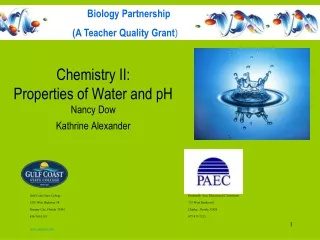 Chemistry II:  Properties of Water and pH  Nancy Dow Kathrine Alexander