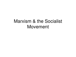 Marxism &amp; the Socialist Movement