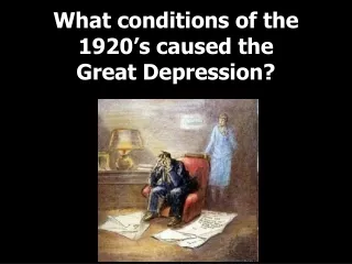 What conditions of the 1920’s caused the  Great Depression?