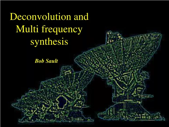 deconvolution and multi frequency synthesis