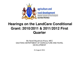 Hearings on the LandCare Conditional Grant: 2010/2011 &amp; 2011/2012 First Quarter