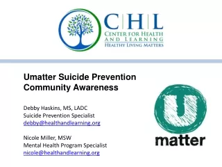 Umatter Suicide  Prevention Community Awareness Debby Haskins, MS, LADC