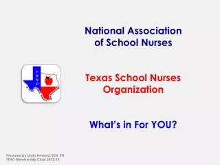 National Association of School Nurses Texas School Nurses Organization  What’s in For YOU?