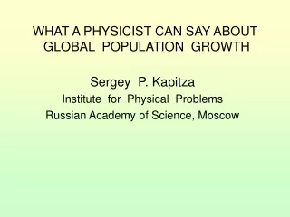 WHAT A PHYSICIST CAN SAY ABOUT   GLOBAL  POPULATION  GROWTH