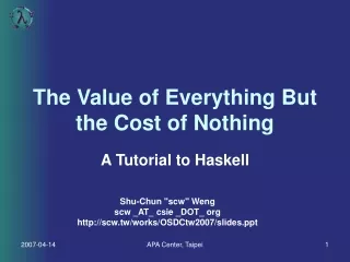 The Value of Everything But the Cost of Nothing