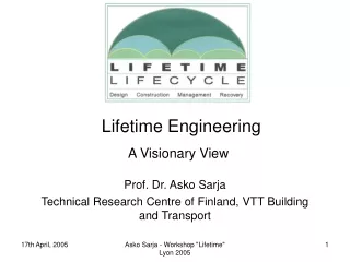 Prof. Dr. Asko Sarja Technical Research Centre of Finland, VTT Building and Transport