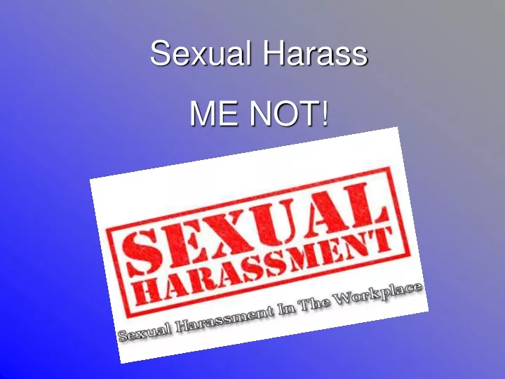 Ppt Preventing Sexual Harassment Know Your Rights And Responsibilities Powerpoint