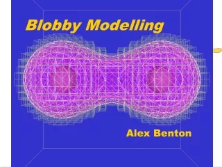 Blobby Modelling
