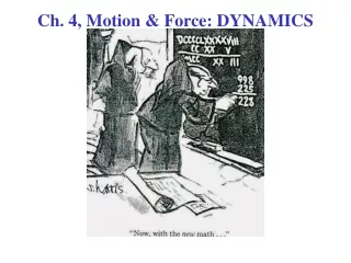 Ch. 4, Motion &amp; Force: DYNAMICS