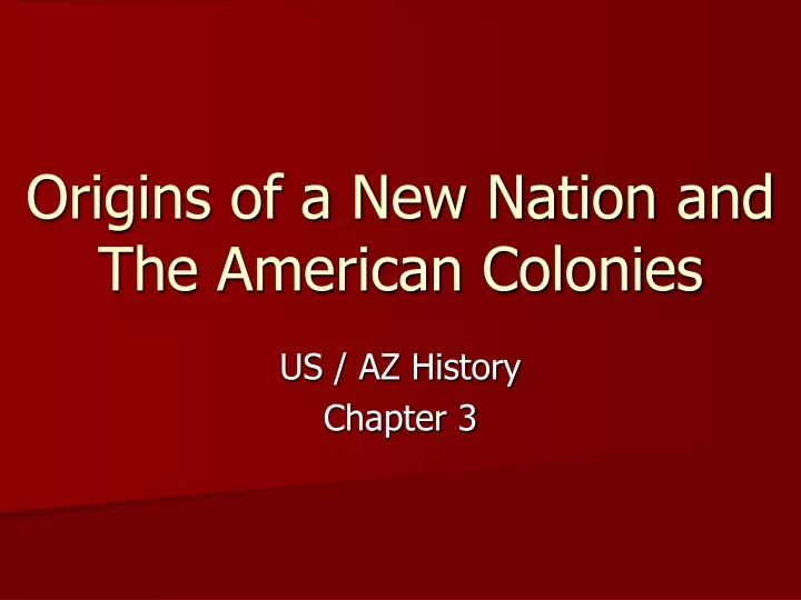 origins of a new nation and the american colonies