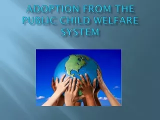 Adoption from the  Public Child Welfare System