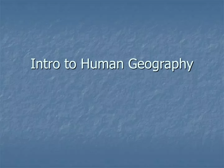 intro to human geography