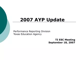Performance Reporting Division Texas Education Agency TI ESC Meeting September 18, 2007