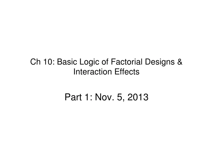 ch 10 basic logic of factorial designs interaction effects