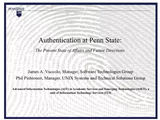 Authentication at Penn State: The Present State of Affairs and Future Directions