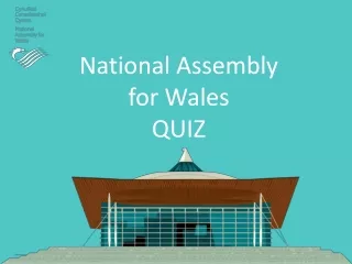 National Assembly  for Wales QUIZ