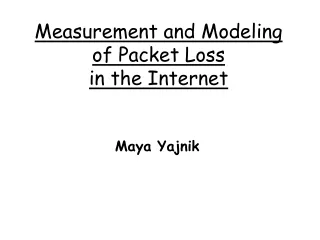 Measurement and Modeling of Packet Loss  in the Internet