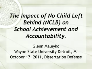 The Impact of No Child Left Behind (NCLB) on  School Achievement and Accountability.