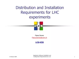 Distribution and Installation Requirements for LHC experiments