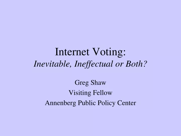 internet voting inevitable ineffectual or both