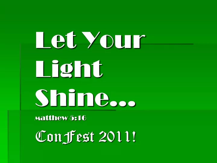 let your light shine m atthew 5 16 confest 2011