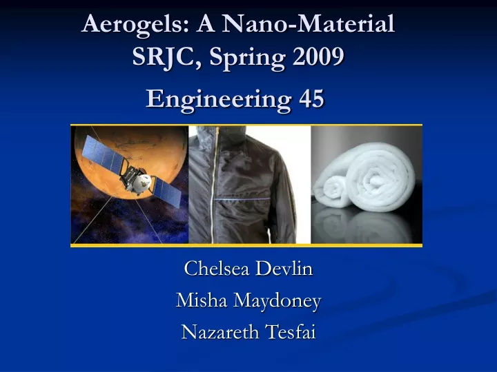 aerogels a nano material srjc spring 2009 engineering 45