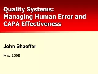 Quality Systems:  Managing Human Error and CAPA Effectiveness