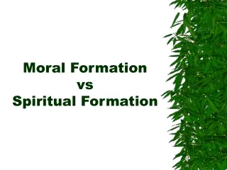 Moral Formation vs Spiritual Formation