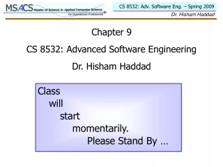 Chapter 9 CS 8532: Advanced Software Engineering Dr. Hisham Haddad