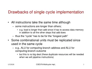 Drawbacks of single cycle implementation