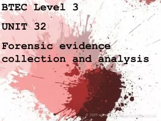 BTEC Level 3 UNIT 32 Forensic evidence collection and analysis