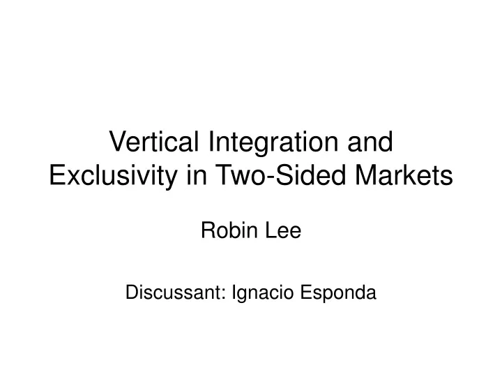 vertical integration and exclusivity in two sided markets