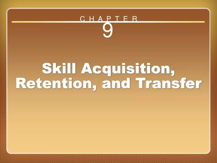 chapter 9 skill acquisition retention and transfer