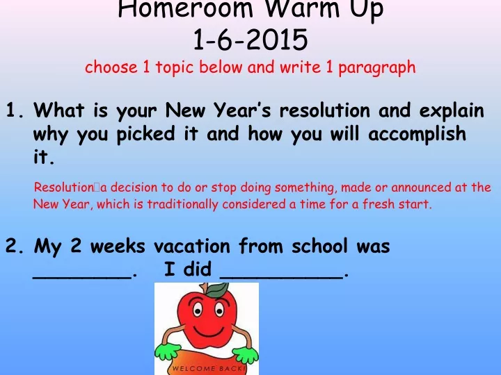 homeroom warm up 1 6 2015 choose 1 topic below and write 1 paragraph