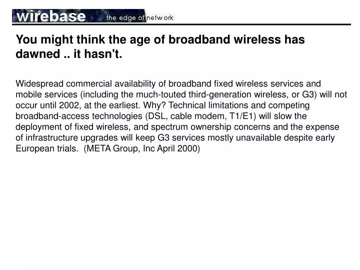 you might think the age of broadband wireless