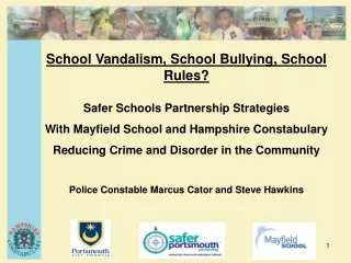 School Vandalism, School Bullying, School Rules? Safer Schools Partnership Strategies