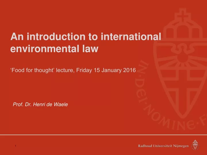 an introduction to international environmental law food for thought lecture friday 15 january 2016