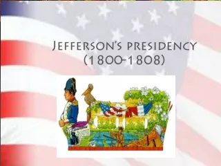 Jefferson’s presidency  (1800-1808)
