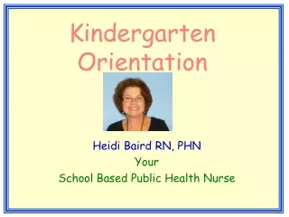 Heidi Baird RN, PHN Your  School Based Public Health Nurse