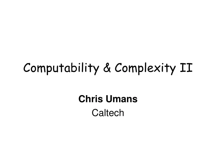 computability complexity ii