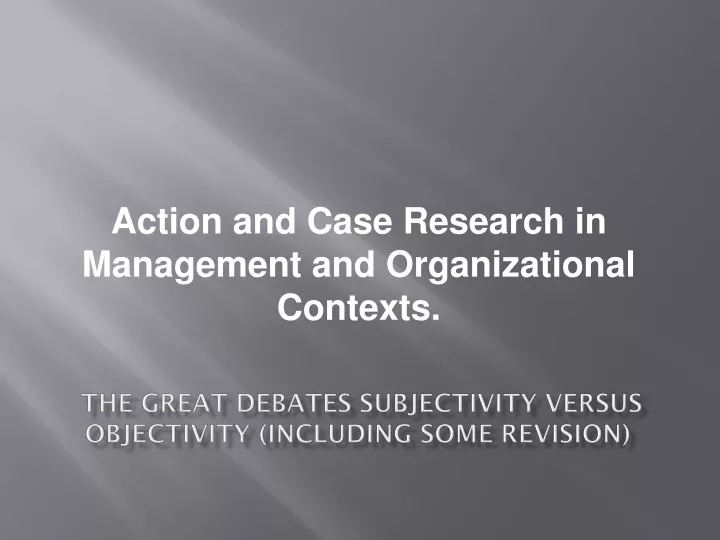 the great debates subjectivity versus objectivity including some revision