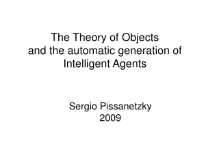 The Theory of Objects  and the automatic generation of Intelligent Agents