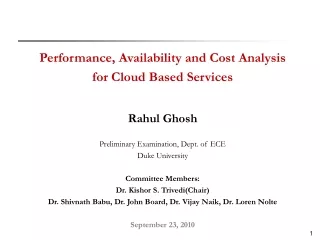 Performance, Availability and Cost Analysis  for Cloud Based Services Rahul Ghosh