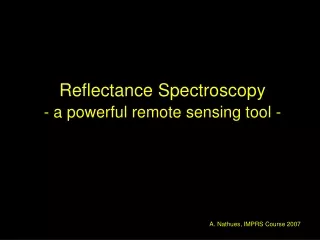 Reflectance Spectroscopy  - a powerful remote sensing tool -
