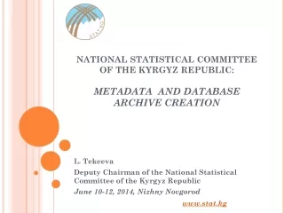 NATIONAL STATISTICAL COMMITTEE OF THE KYRGYZ REPUBLIC :  METADATA  AND DATABASE ARCHIVE CREATION