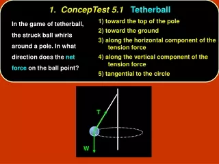 1.  ConcepTest 5.1 Tetherball