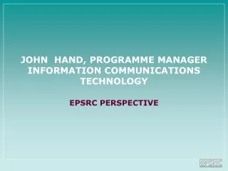 JOHN  HAND, PROGRAMME MANAGER INFORMATION COMMUNICATIONS TECHNOLOGY