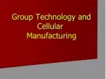 Group Technology and Cellular  Manufacturing